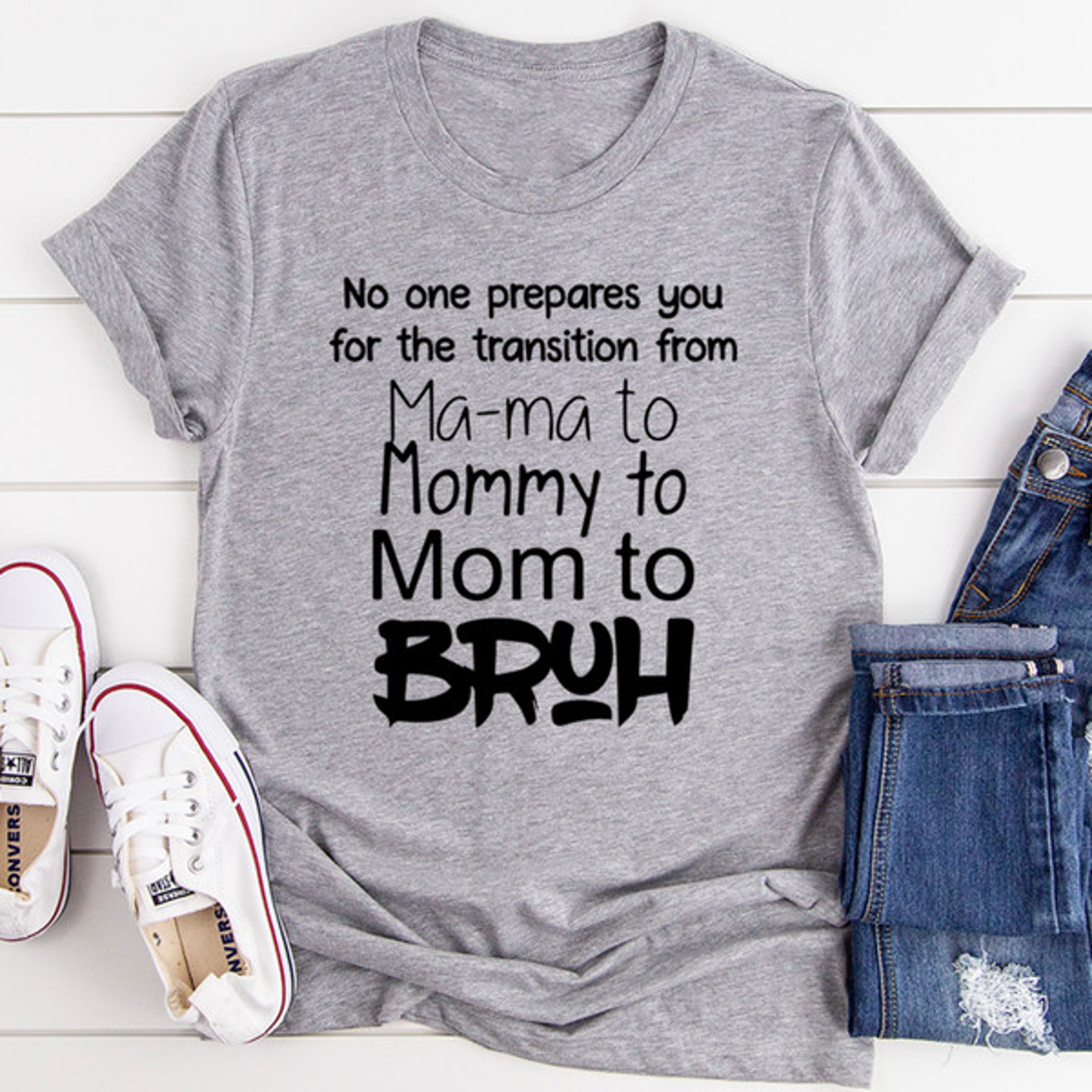 No One Prepares You for The Transition from Mama to Bruh Tee – view 2