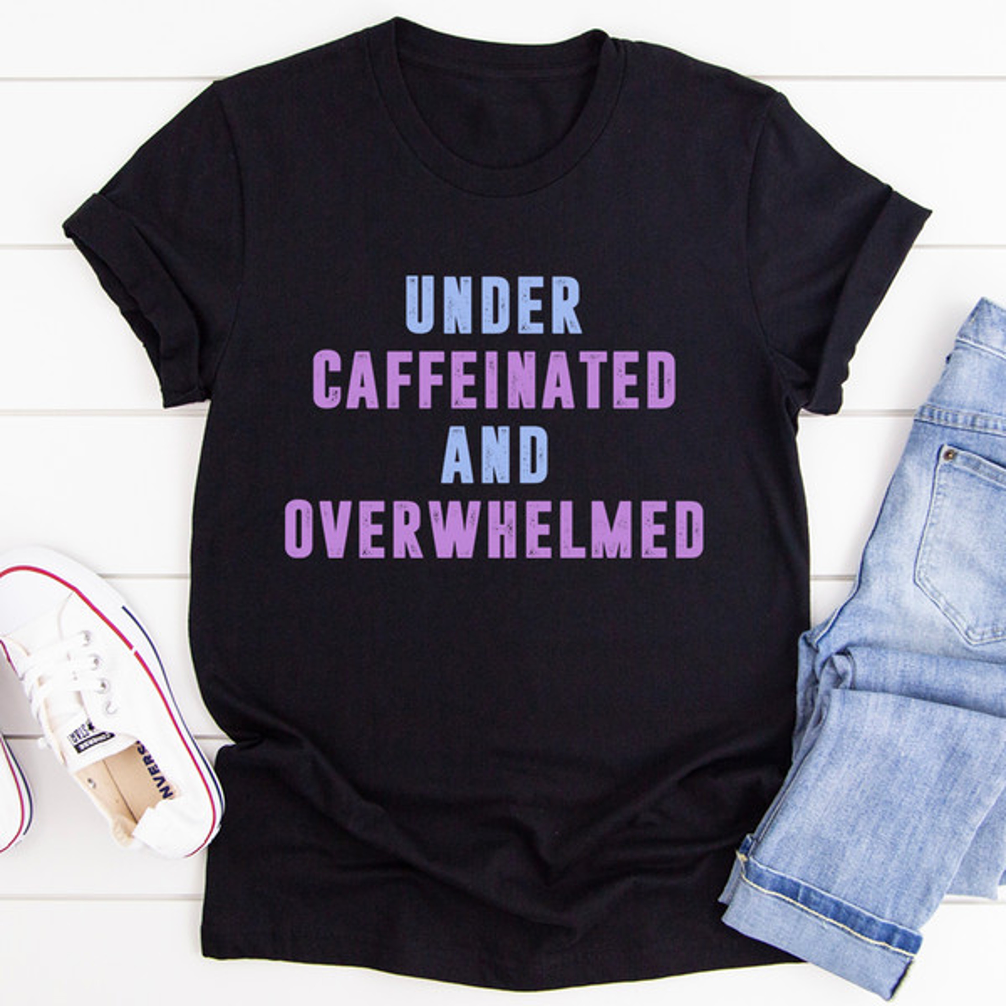Under Caffeinated And Overwhelmed Tee – view 2