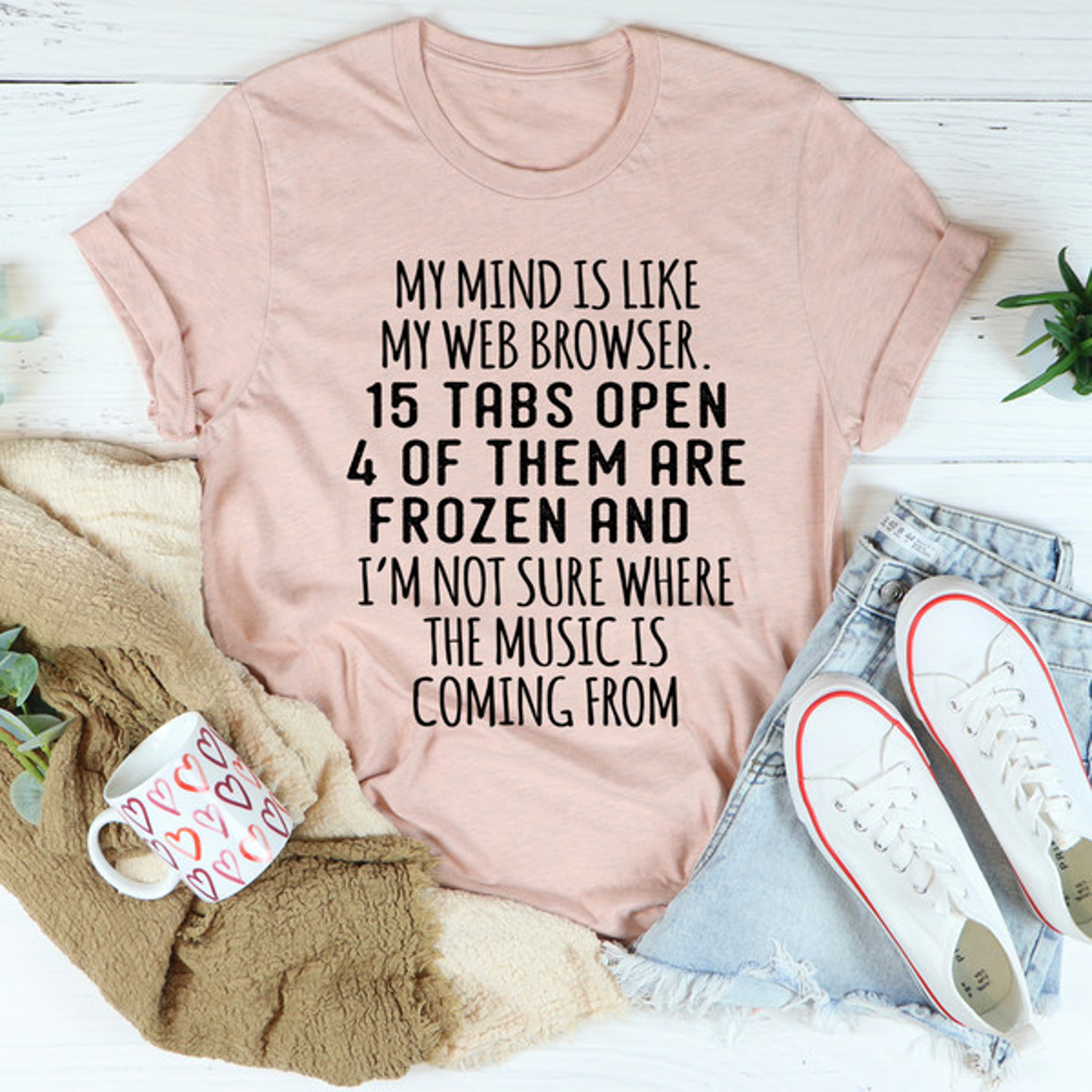 My Mind Is Like My Web Browser Tee – view 4
