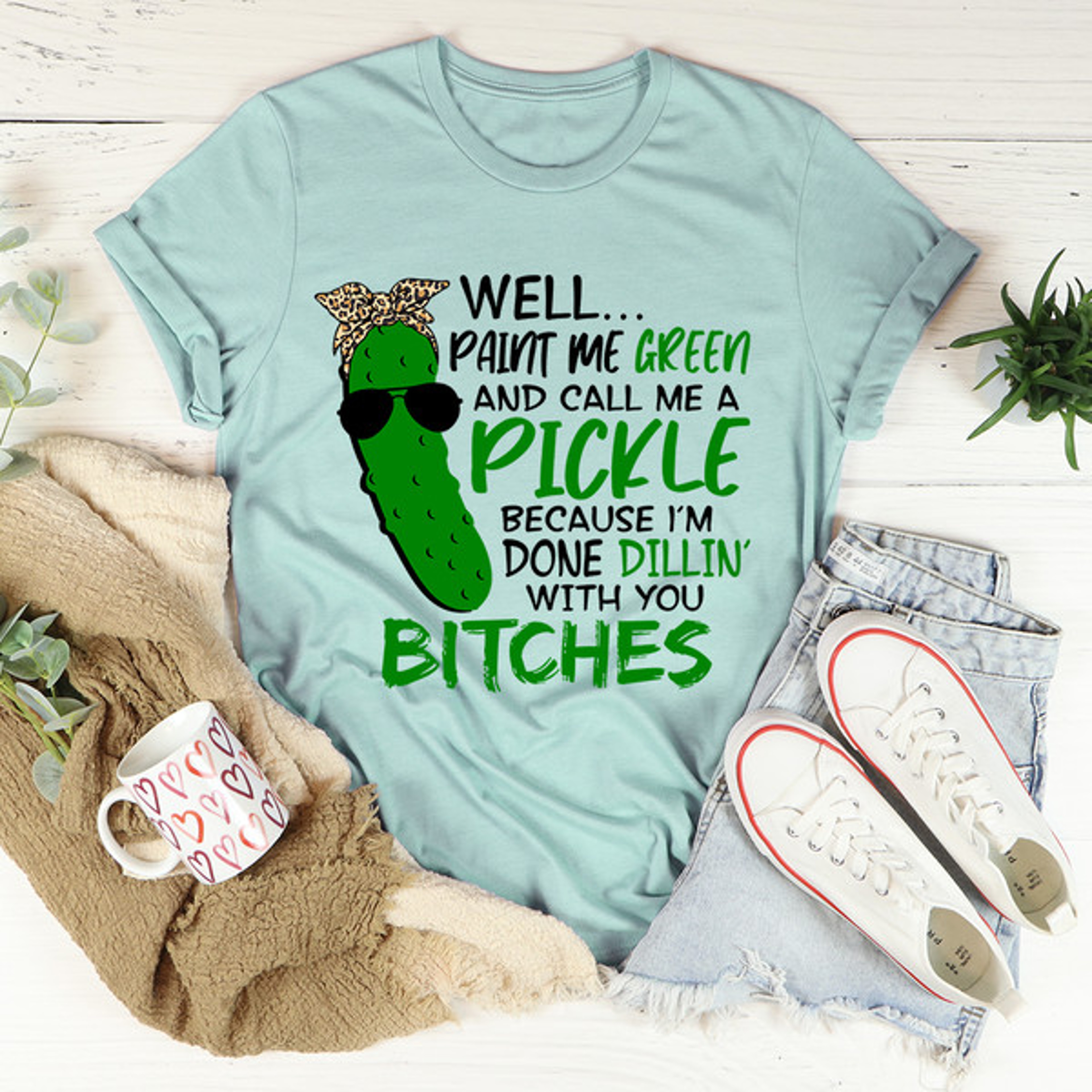 Well Paint Me Green And Call Me A Pickle Tee – view 2