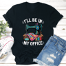 Ill Be In My Office Tee 2