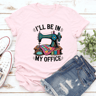 Ill Be In My Office Tee 0