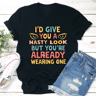 Id Give You A Nasty Look Tee 1