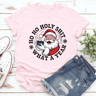 Ho Ho Holy Sht What A Year Tee 1