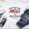 Probably Just Gonna Jingle Tee 2