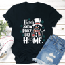Theres Snow Place Like Home Tee 3