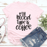 My Blood Type Is Coffee Tee 2