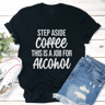 Step Aside Coffee This Is A Job For Alcoho Tee 3