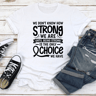We Dont Know How Strong Tee 2