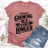 I Thought Growing Old Tee 1