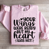 Your Wings Were Ready Sweatshirt 1