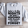 Heres To The Nights We Wont Remember With Friends Sweatshirt 0