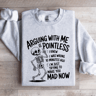 Arguing With Me Is Pointless Sweatshirt 3