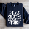 Hold On Let Me Overthink This Sweatshirt 3