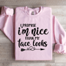 I Promise Im Nicer Than My Face Looks Sweatshirt 3