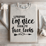 I Promise Im Nicer Than My Face Looks Sweatshirt 4
