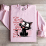 Your Crazy Is Showing You Might Sweatshirt 2