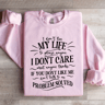 I Dont Live My Life To Please Anyone Sweatshirt 0
