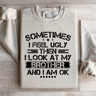 Sometimes I Feel Ugly Then I Look At My Brother Sweatshirt 3