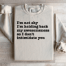 Im Not Shy Im Holding Back MyAwesomeness Sweatshirt 0