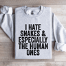 I Hate Snakes  Especially The Human Ones Sweatshirt 2