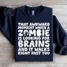 That Awkward Moment When A Zombie Sweatshirt 4