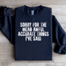 Sorry For The Mean Awful Accurate Things Sweatshirt 4