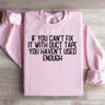 If You Cant Fix It With Duct Tape Sweatshirt 1
