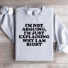 Im Not Arguing Im Just Explaining Sweatshirt 4