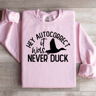 Hey Autocorrect It Was Never Duck Sweatshirt 2