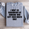 I Wont Be Remembered As Someone Sweatshirt 2