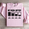 My Social Battery Sweatshirt 2