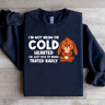 Im Not Mean Or Cold Hearted Sweatshirt 4