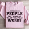 I Just Dont Like People They Make Me Sweatshirt 4