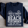 I Need A Timeout Send Me To The Beach Sweatshirt 2