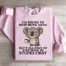 Im Trying To Stop Being Mean Sweatshirt 4