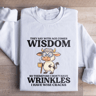 They Say With Age Comes Wisdom Sweatshirt 3