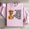 Have You Ever Had One Of Those Days Sweatshirt 0