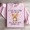 If I Give You A Straw Will You Go Sweatshirt 1