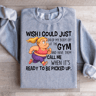 Wish I Could Just Drop My Body Sweatshirt 3
