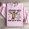 I Seriously Need A Speed Bump Sweatshirt 1