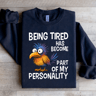 Being Tired Has Become Part Of My Personality Sweatshirt 0
