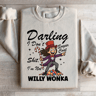 Darling I Dont Sugar Coat Shit Im Not Willy Wonka Sweatshirt 3