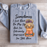 Sometimes I Look Back On My Life Sweatshirt 4