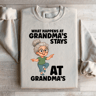 What Happens At Grandmas Stays Sweatshirt 1