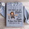 Some People Are Like Slinkies Sweatshirt 1