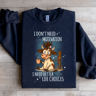 I Dont Need Motivation Sweatshirt 2