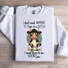 I Dont Want Anyone To Think Im A Btch Sweatshirt 4