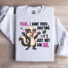 Yeah I Have Tried Shutting Up Sweatshirt 0