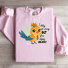 I May Be Wrong But It Is Highly Unlikely Sweatshirt 4